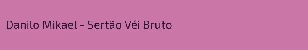 Danilo Mikael - Sertão Véi Bruto